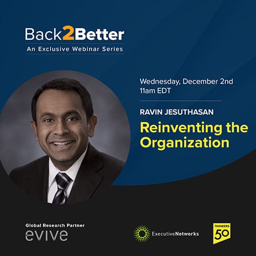 Back2Better Webinar: Reinventing the Organization with Ravin Jesuthasan